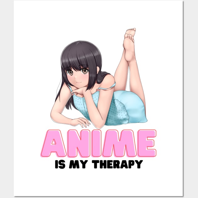 Anime Is My Therapy Wall Art by Creativity Haven